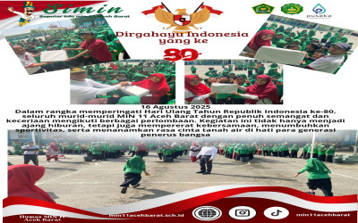 Semarak HUT RI ke-80 di MIN 11 Aceh Barat: Tanamkan Semangat Kebersamaan dan Cinta Tanah Air